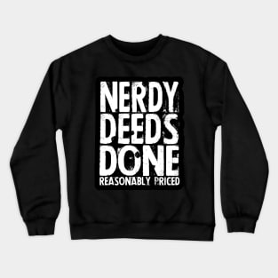 Nerdy Deeds Done Reasonably Priced Crewneck Sweatshirt